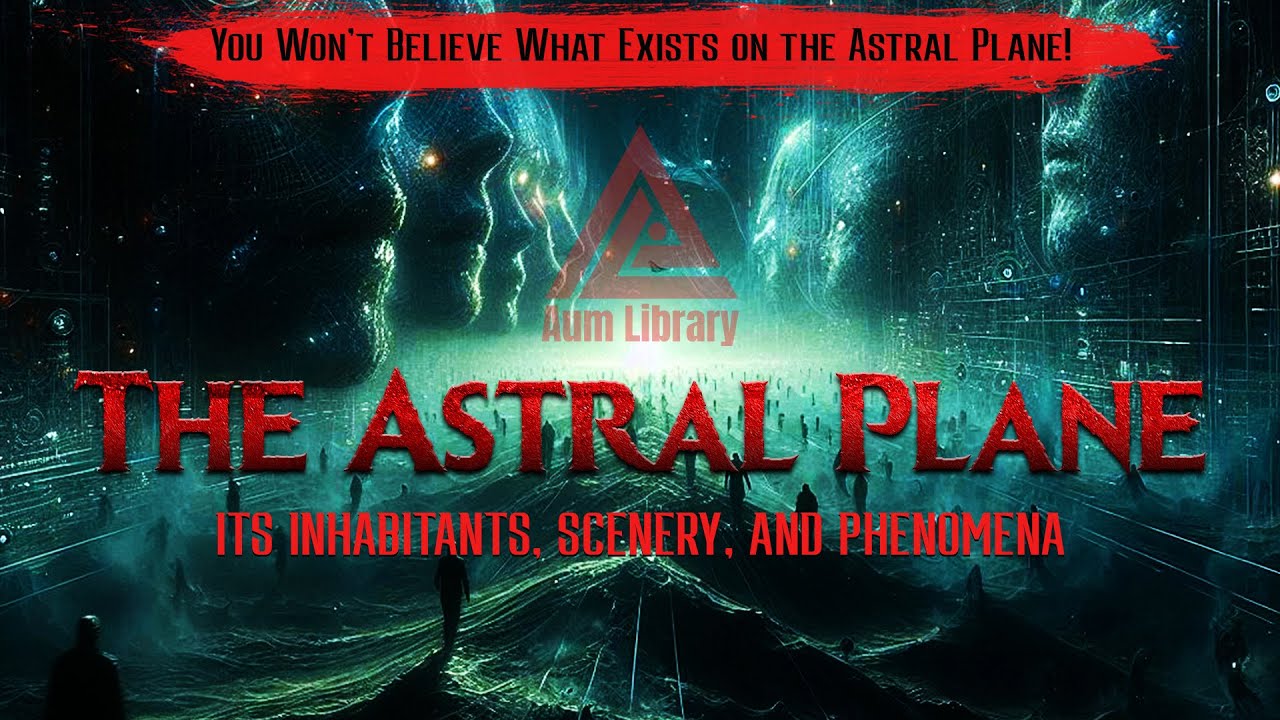 The Astral Plane: Its Inhabitants, Scenery, and Phenomena [REVIEW + FULL AUDIOBOOK]